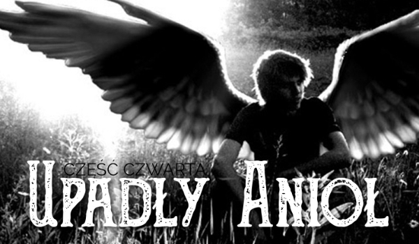 Upadły Anioł #4