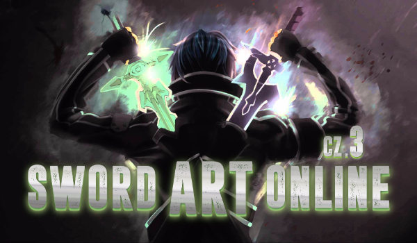 Sword Art Online #3 – Zaskakujące wieści.