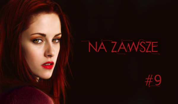 Na zawsze #9