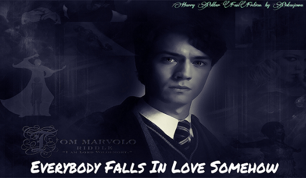 Tom Riddle: Everybody Falls in Love Somehow #8.2 Słabość (kontynuacja shorta)