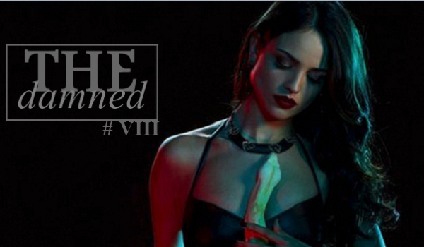 ── The damned. VIII