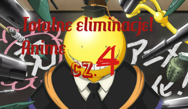 Totalne Eliminacje – anime #4