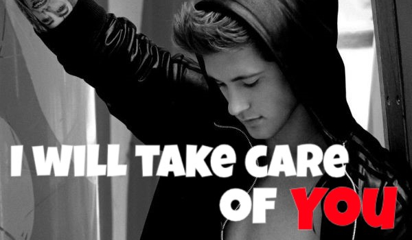 I will take care of you #6
