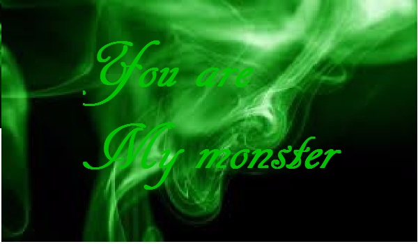 You are my monster… #2