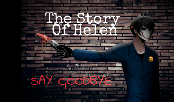 The Story Of Helen – Say Goodbye #5