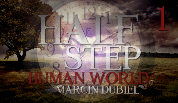 Half Step Human World – Marcin Dubiel #1
