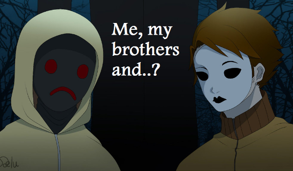 Me, my brothers and…? Cz 3
