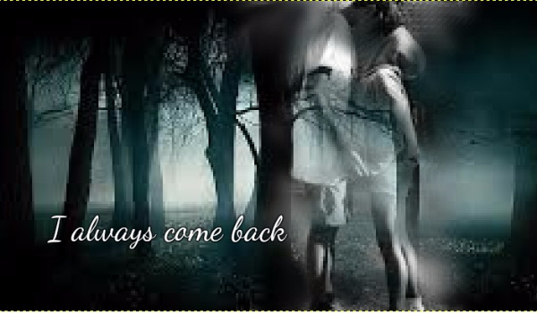 I always come back #2