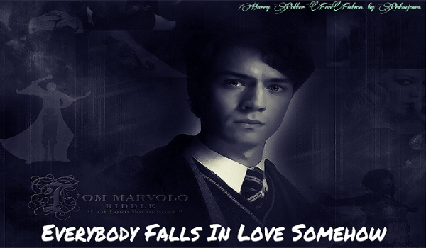 Tom Riddle: Everybody Fall in Love Somehow #15 Dręczenie Szlam