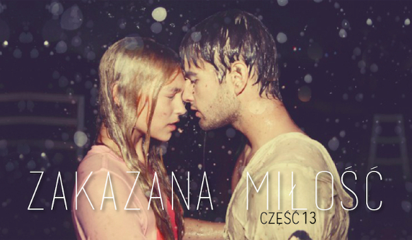 Zakazana Miłość #13