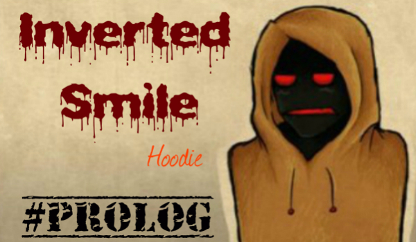 Inverted Smile #0 – Prolog
