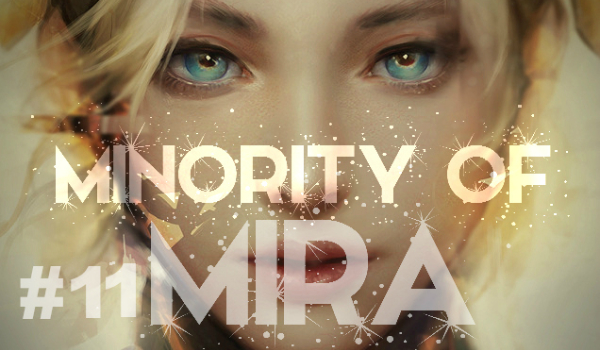 Minority Of Mira #11 – Niewidzialni bohaterowie.