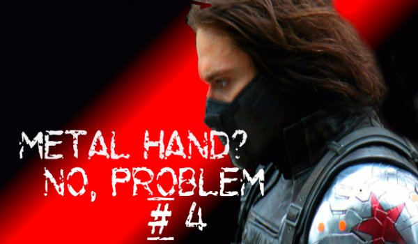 Metal Hand?No, Problem #4