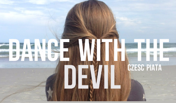 Dance With The Devil #5