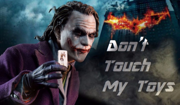 Don’t Touch My Toys #1