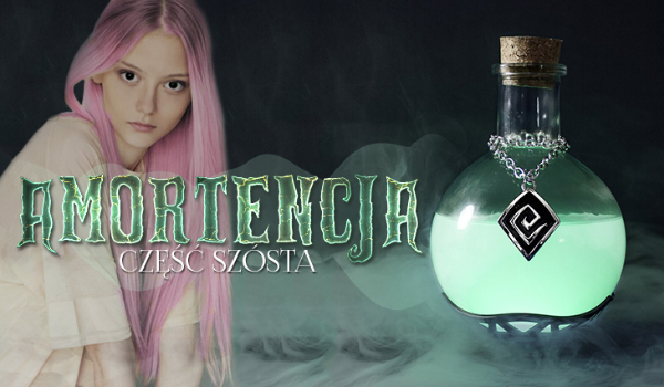 Amortencja #6