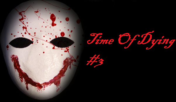 Time Of Dying #3