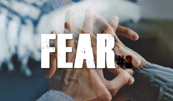 Fear #3