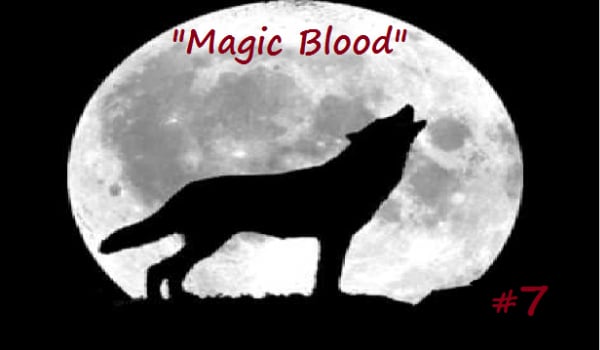 Magic Blood #7