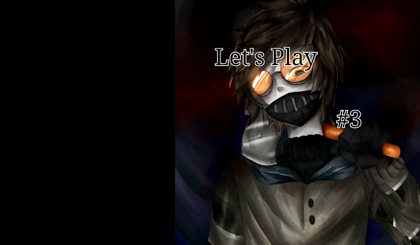 Let’s Play #3