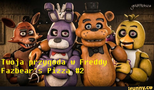 Twoja przygoda w Freddy Fazbear’s Pizza #2