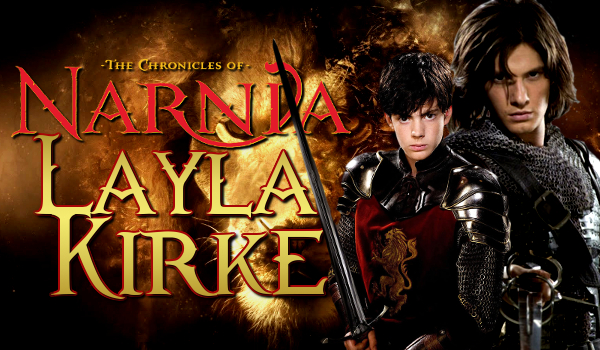 The Chronicles of Narnia: Layla Kirke #2