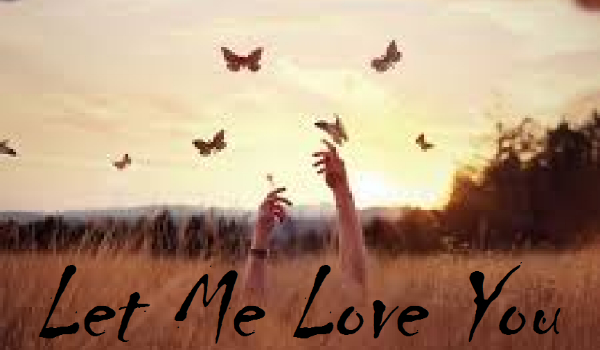 Let Me Love You #3
