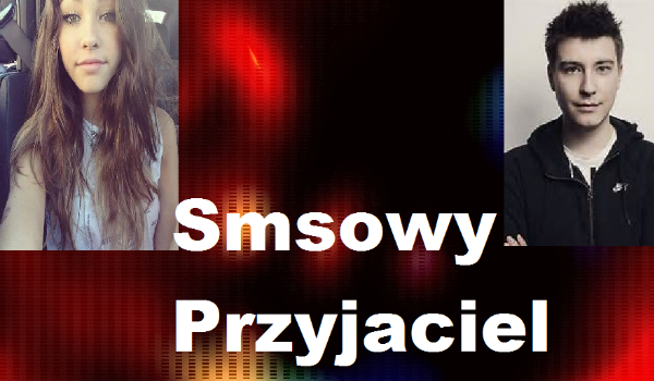 Smsowy Przyjaciel cz.3