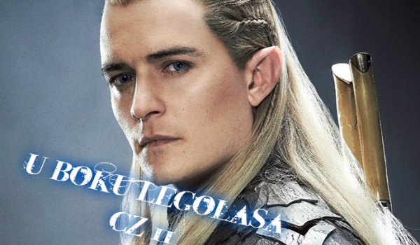 U boku Legolasa cz.11 2\2