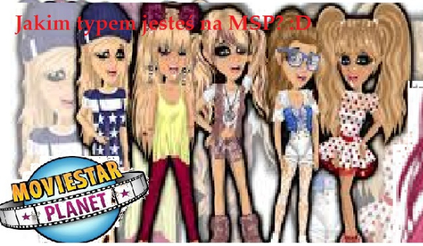 Jakim Typem jesteś na MSP? :D