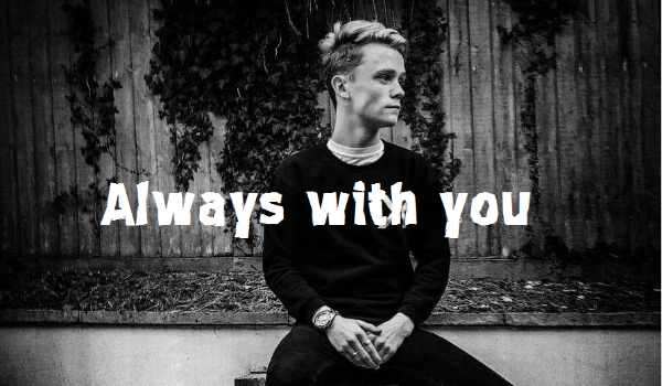Always with you #3