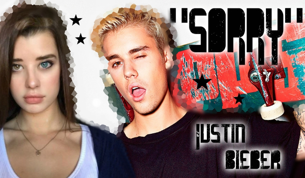 „SORRY” ~ Justin Bieber #1