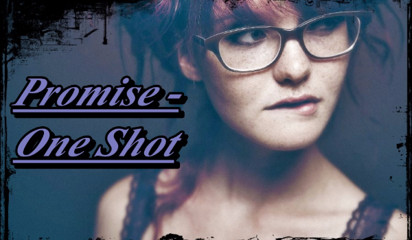 Promise – One Shot
