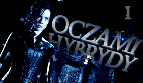 Oczami hybrydy… #1