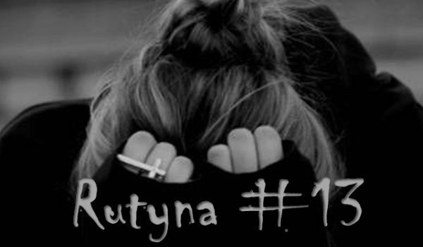 Rutyna #13