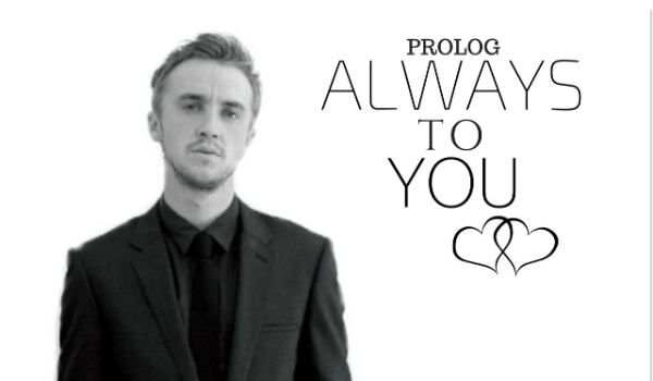 Always To You – PROLOG