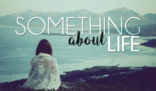 Something about life – Bohaterowie