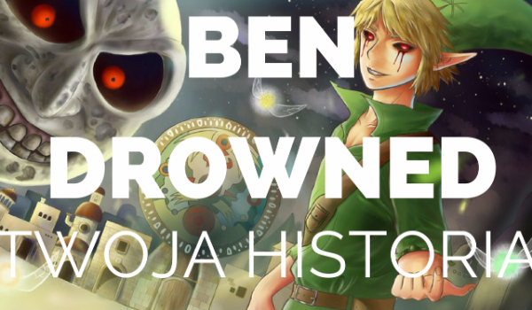 Ben Drowned: Twoja historia #1