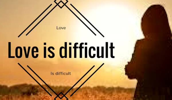 Love is difficult #2
