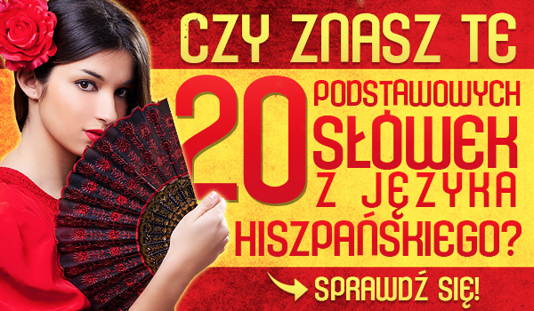 Czy znasz te 20 podstawowych słówek z języka hiszpańskiego?