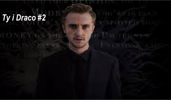 Ty i Draco #2