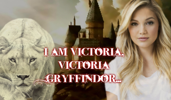 I am Victoria, Victoria Gryffindor…#2