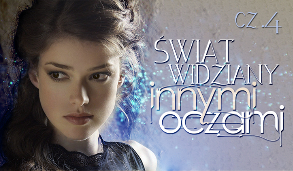 Świat widziany innymi oczami #4 – SPACER