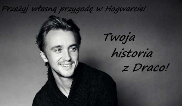 Twoja historia z Draco! #18 – prawie koniec ;/
