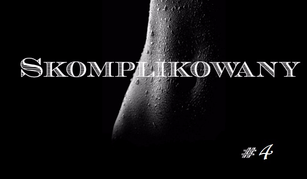 Skomplikowany #4