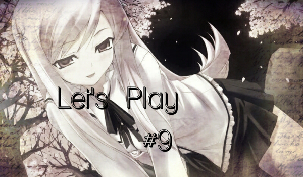 Let’s Play #9 ~Maddi past~część 1