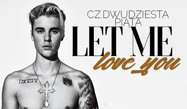 Let me love you #25