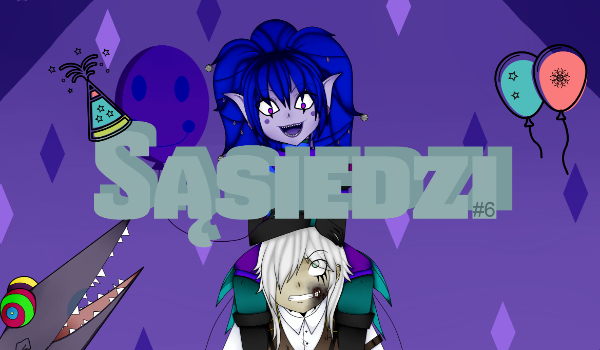 #6 Sąsiedzi – Urodzinki :33