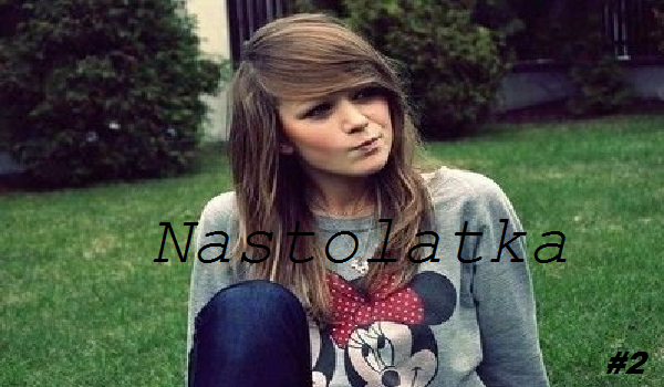 Nastolatka #2 Nowy znajomy?