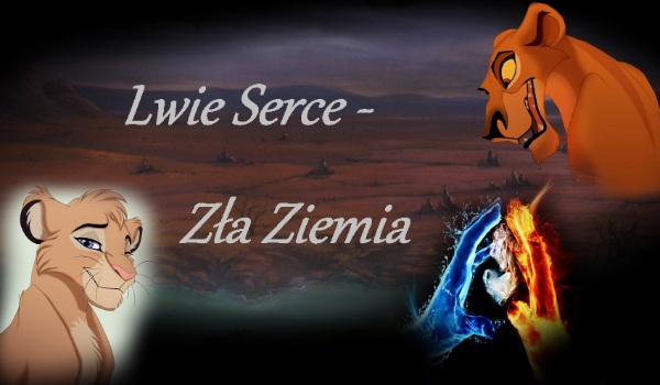 ,,Lwie serce – Zła Ziemia 6#”